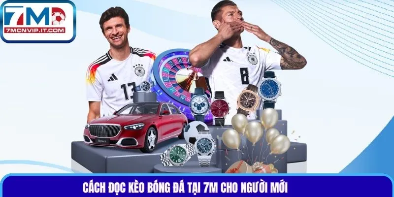 Cách đọc kèo bóng đá tại 7m cho người mới